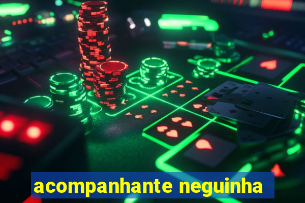 acompanhante neguinha